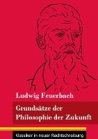 Portada de Grundsätze der Philosophie der Zukunft: (Band 152, Klassiker in neuer Rechtschreibung)