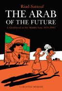Portada de The Arab of the Future: A Graphic Memoir