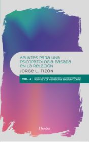 Portada de APUNTES PARA UNA PSICOPATOLOG?A BASADA EN LA RELACION. VOL IV