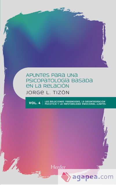 APUNTES PARA UNA PSICOPATOLOG?A BASADA EN LA RELACION. VOL IV