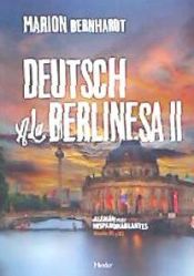 Portada de DEUTSCH A LA BERLINESA II . Alemán para hispanohablantes