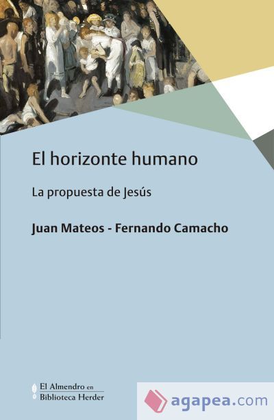 HORIZONTE HUMANO, EL . La propuesta de Jesús HORIZONTE HUMANO, EL . La propuesta de Jesús
