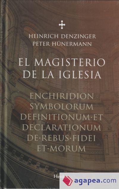 MAGISTERIO DE LA IGLESIA, EL . Enchiridion symbolorum definitionumm et declarationum de rebus fidei et morum MAGISTERIO DE LA IGLESIA, EL . Enchiridion symbolorum definitionumm et declarationum de rebus fidei et morum