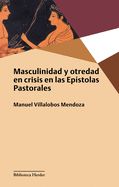 Portada de MASCULINIDAD Y OTREDAD EN CRISIS EN LAS EP?STOLAS PASTORALES