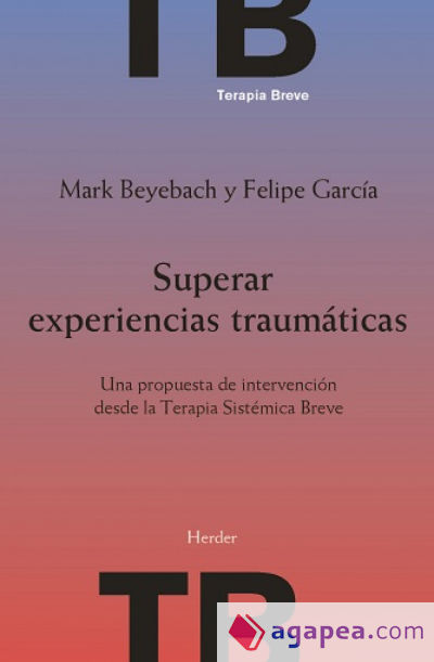 Superar experiencias traumáticas: Una propuesta de intervención desde la Terapia Sistémica Breve