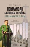HERMANDAD SACERDOTAL ESPA&Ntilde;OLA: Fidelidad hasta el final