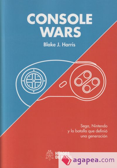 CONSOLE WARS: SEGA, NINTENDO Y LA BATALLA QUE DEFINIÓ UNA GENERACIÓN