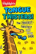 Portada de Tongue Twisters!: The Trickiest, Twistiest Joke Book Ever