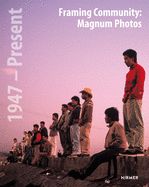 Portada de Framing Community: Magnum Photos: 1947 - Present