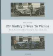 Portada de Mr. Radley Drives to Vienna: A Rolls-Royce Silver Ghost Crossing the Alps - 1913 & 2013