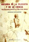 HISTORIA DE LA FILOSOFÍA Y DE LA CIENCIA. DEL MILAGRO GRIEGO AL SIGLO DEL GENIO