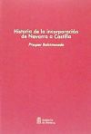 HISTORIA DE LA INCORPORACION DE NAVARRA A CASTILLA.(SERIE:MEMORIA DEL TIEMPO.CLA. SICOS RECUPERADOS)