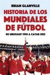 HISTORIA DE LOS MUNDIALES DE F&Uacute;TBOL