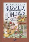 HISTORIAS CON BIGOTES EN LONDRES