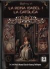 HISTORIAS DE LA REINA ISABEL I LA CATOLICA DE CASTILLA Y DE LE&Oacute;N