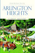 Portada de Arlington Heights, Illinois: A Brief History