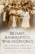 Portada de Bigamy, Bankruptcy, War and Divorce: The Tangled Life of a Toddington Landlady