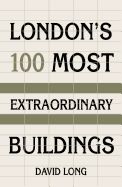 Portada de London's 100 Most Extraordinary Buildings