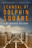 Portada de Scandal at Dolphin Square: A Notorious History