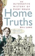 Portada de Home Truths: An Alternative History of Every House
