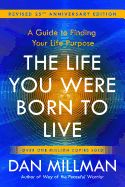 Portada de The Life You Were Born to Live (Revised 25th Anniversary Edition): A Guide to Finding Your Life Purpose