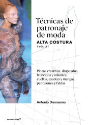 Portada de T?CNICAS DE PATRONAJE DE MODA ALTA COSTURA (VOL. 2)