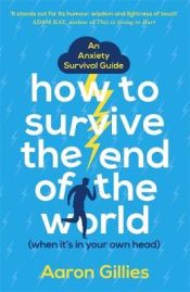 Portada de How to Survive the End of the World (When it's in Your Own H