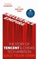 Portada de Influence Empire: Inside the Story of Tencent and China's Tech Ambition