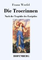 Portada de Die Troerinnen: Nach der Tragödie des Euripides