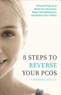 Portada de 8 Steps to Reverse Your PCOS: A Proven Program to Reset Your Hormones, Repair Your Metabolism, and Restore Your Fertility
