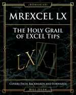 Portada de Mrexcel LX the Holy Grail of Excel Tips: Covers Excel Backwards and Forwards