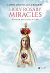 HOLY ROSARY MIRACLES