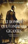 HOMBRE QUE COMPRABA GIGANTES, EL - LA HISTORIA MAS ALUCINANTE DUERME EN UN MUSEO