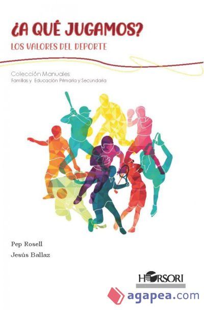 ?A QU? JUGAMOS? LOS VALORES DEL DEPORTE ?A QU? JUGAMOS? LOS VALORES DEL DEPORTE