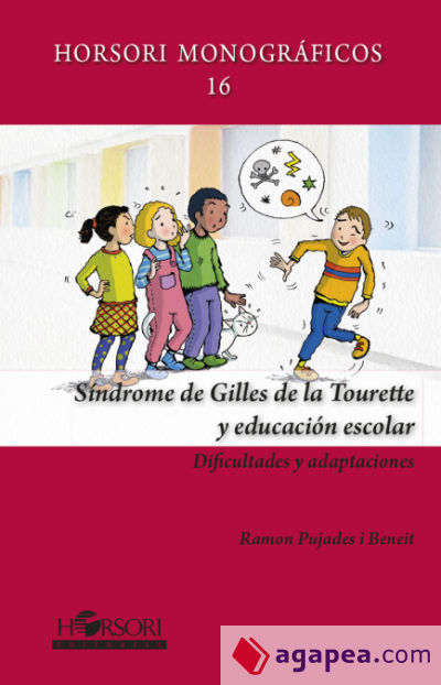 SINDROME DE GILLES DE LA TOURETTE Y EDUCACION ESCOLAR: DIFICULTADES Y ADAPTACIONES