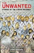 Portada de The Unwanted: Stories of the Syrian Refugees