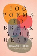 Portada de 100 Poems to Break Your Heart
