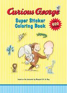 Portada de Curious George Super Sticker Coloring Book [With Stickers]
