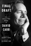 Portada de Final Draft: The Collected Work of David Carr