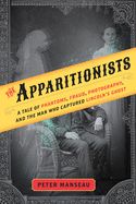 Portada de The Apparitionist: The Unsolved Mystery of the Man Who Photographed Lincoln's Ghost
