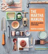 Portada de The Martha Manual: How to Do (Almost) Everything