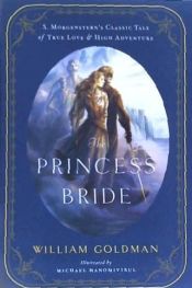 Portada de The Princess Bride: An Illustrated Edition of S. Morgenstern's Classic Tale of True Love and High Adventure