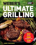 Portada de Weber's Ultimate Grilling: A Step-By-Step Guide to Barbecue Genius