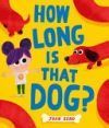 HOW LONG IS THAT DOG?