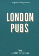 Portada de An Opinionated Guide to London Pubs