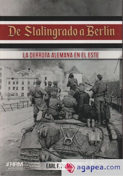 De Stalingrado a Berlín: La derrota alemana en el Este