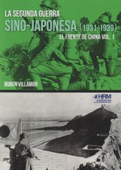 Portada de La segunda guerra sino-japonesa (1931-1939): El frente de China. Vol. I