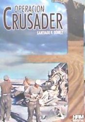 Portada de Operación Crusader : Auchinleck reta a Rommel