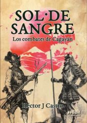 Portada de Sol de Sangre: Los combates de Cagayán