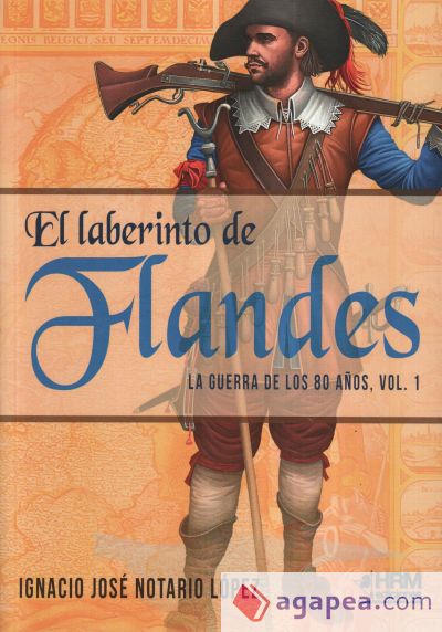 LABERINTO DE FLANDES GUERRA 80 A?OS VOL1